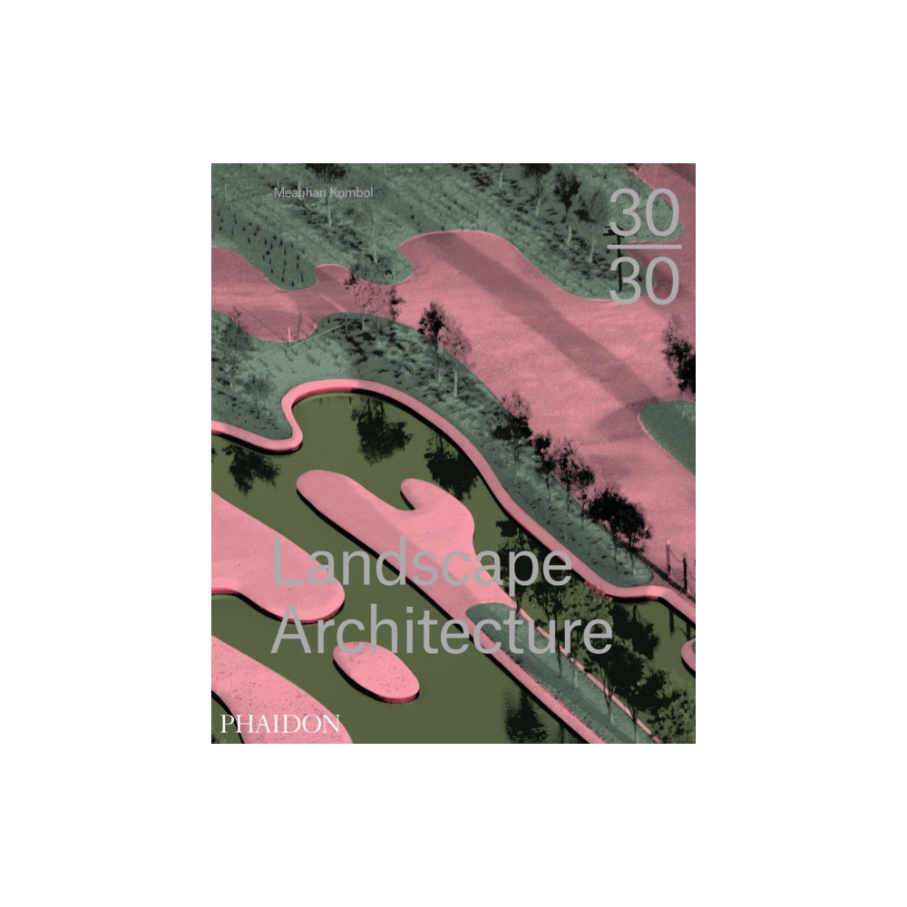 Produktbild för 30:30 Landscape Architecture (inbunden, eng)