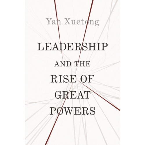 Princeton University Press Leadership and the Rise of Great Powers (häftad, eng)
