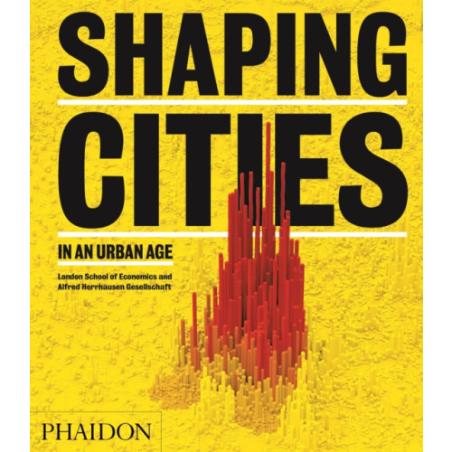 Phaidon Press Ltd Shaping Cities in an Urban Age (inbunden, eng)