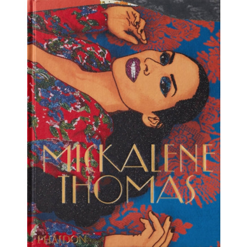 Phaidon Press Ltd Mickalene Thomas (inbunden, eng)