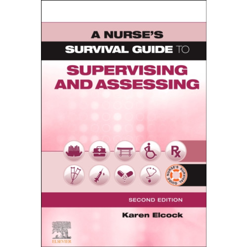 Elsevier Health Sciences A Nurse's Survival Guide to Supervising and Assessing (häftad, eng)