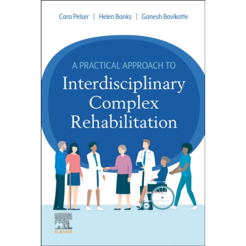 Elsevier Health Sciences A Practical Approach to Interdisciplinary Complex Rehabilitation (häftad, eng)