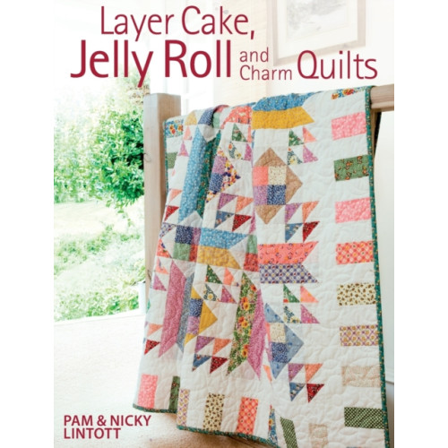 David & Charles Layer Cake, Jelly Roll & Charm Quilts (häftad, eng)