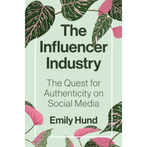 Princeton University Press The Influencer Industry (inbunden, eng)