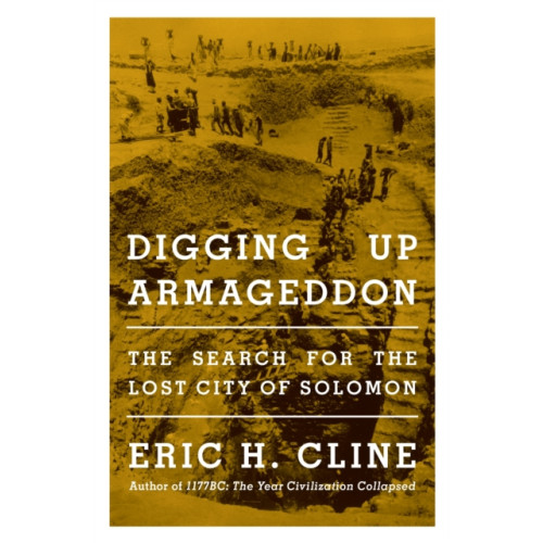 Princeton University Press Digging Up Armageddon (häftad, eng)