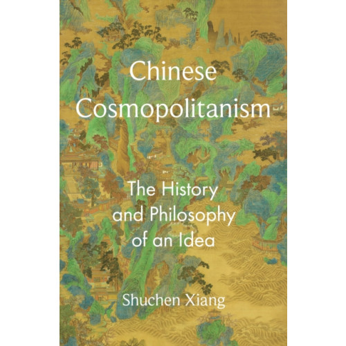 Princeton University Press Chinese Cosmopolitanism (inbunden, eng)