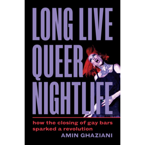 Princeton University Press Long Live Queer Nightlife (inbunden, eng)