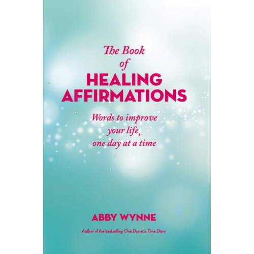 Gill The Book of Healing Affirmations (inbunden, eng)