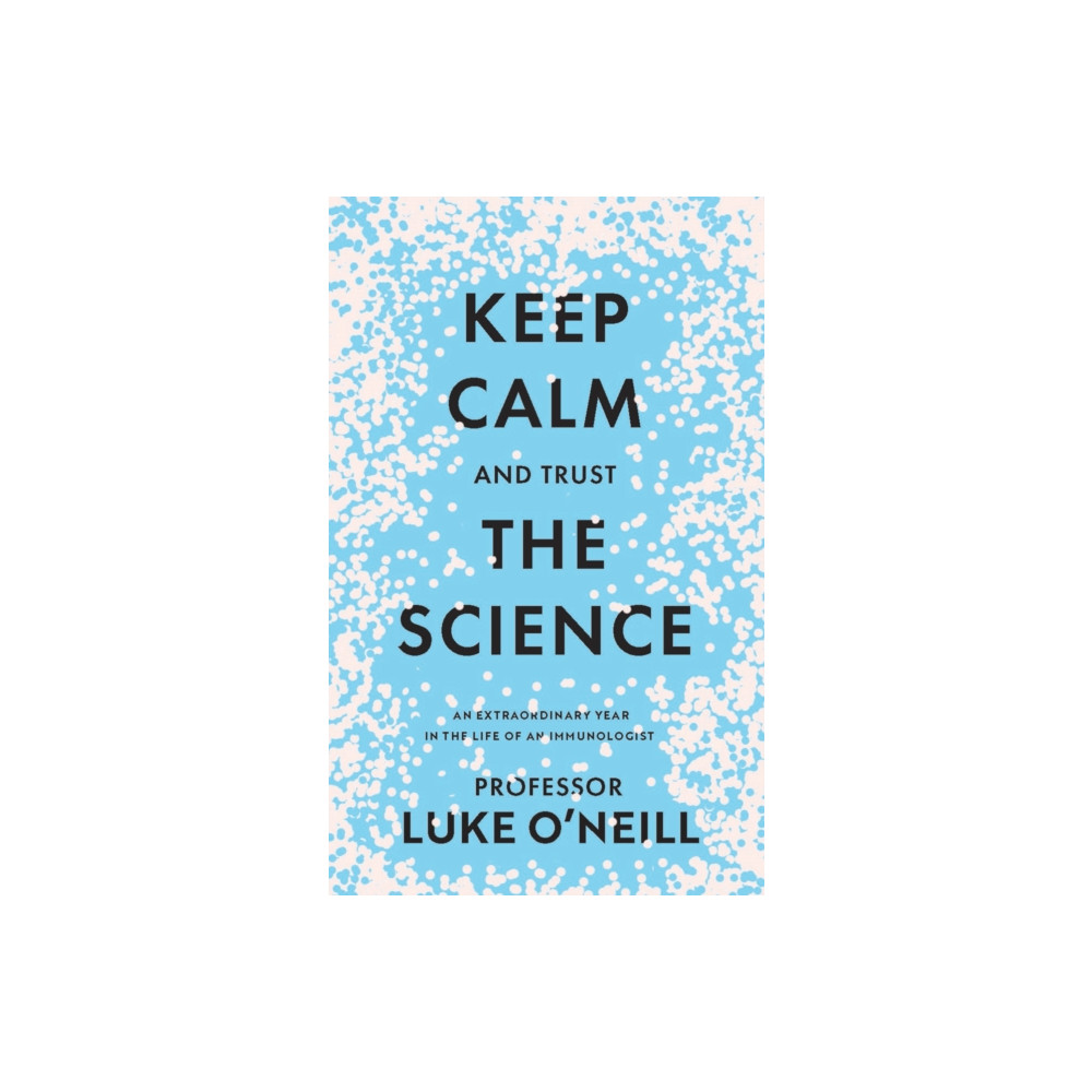 Produktbild för Keep Calm and Trust the Science (inbunden, eng)