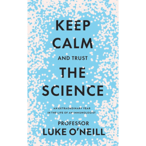 Gill Keep Calm and Trust the Science (inbunden, eng)