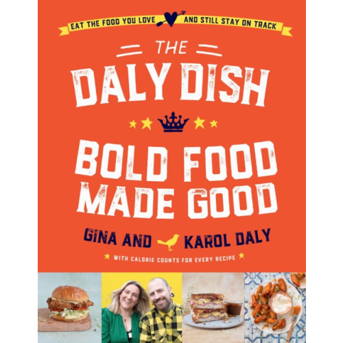 Gill The Daly Dish – Bold Food Made Good (inbunden, eng)