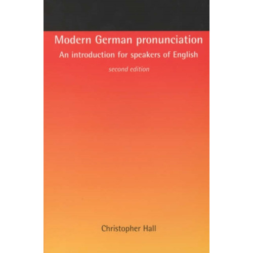 Manchester university press Modern German Pronunciation (häftad, eng)