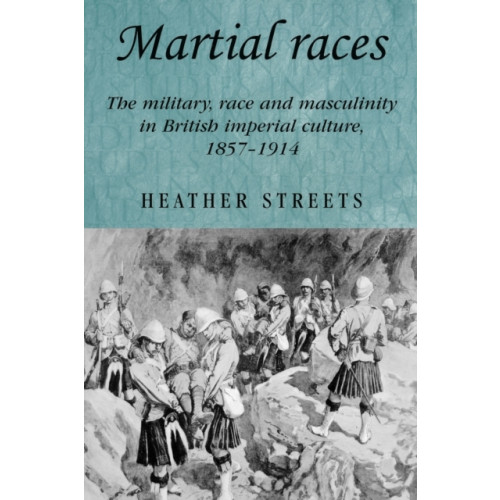 Manchester university press Martial Races (häftad, eng)