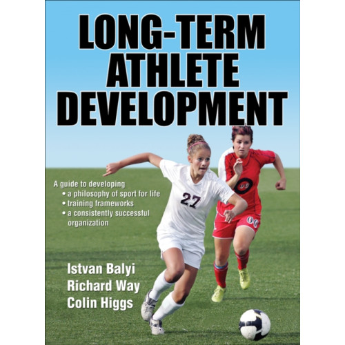 Human Kinetics Publishers Long-Term Athlete Development (inbunden, eng)