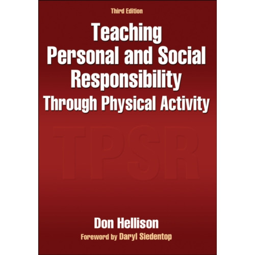 Human Kinetics Publishers Teaching Personal and Social Responsibility Through Physical Activity (häftad, eng)