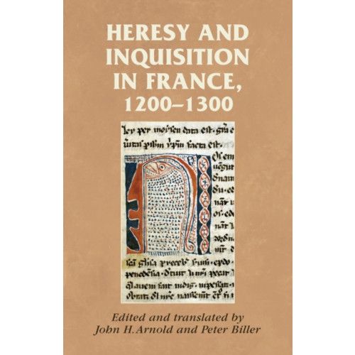 Manchester university press Heresy and Inquisition in France, 1200–1300 (häftad, eng)