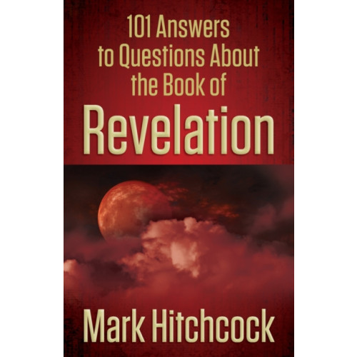 Harvest House Publishers,U.S. 101 Answers to Questions About the Book of Revelation (häftad, eng)