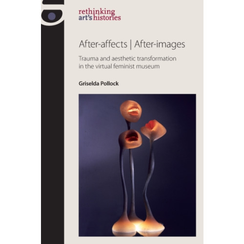 Manchester university press After-Affects | After-Images (häftad, eng)