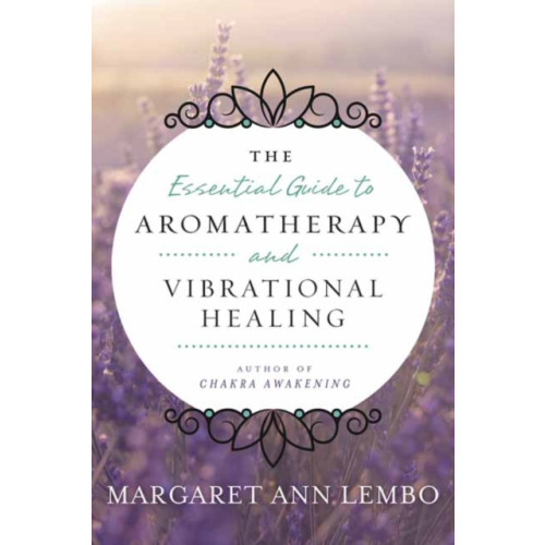 Llewellyn Publications,U.S. The Essential Guide to Aromatherapy and Vibrational Healing (häftad, eng)