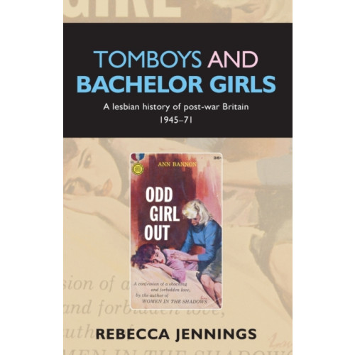 Manchester university press Tomboys and Bachelor Girls (häftad, eng)