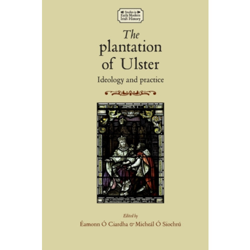 Manchester university press The Plantation of Ulster (häftad, eng)