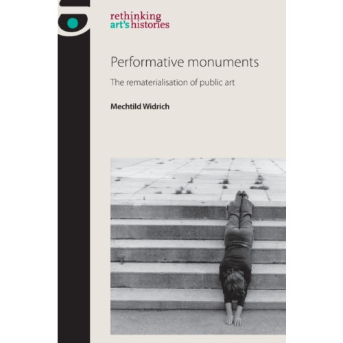 Manchester university press Performative Monuments (häftad, eng)