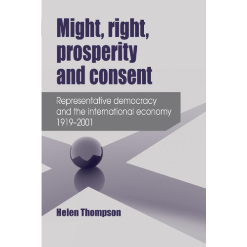 Manchester university press Might, Right, Prosperity and Consent (häftad, eng)