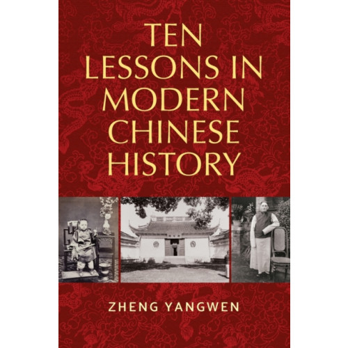 Manchester university press Ten Lessons in Modern Chinese History (häftad, eng)