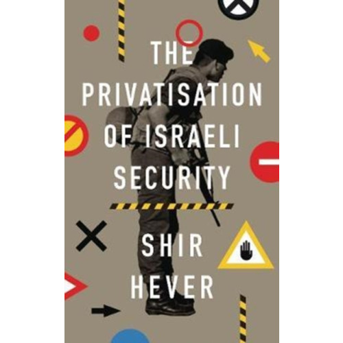 Pluto Press The Privatization of Israeli Security (häftad, eng)