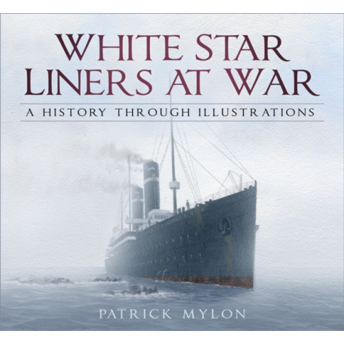 The History Press Ltd White Star Liners at War (häftad, eng)