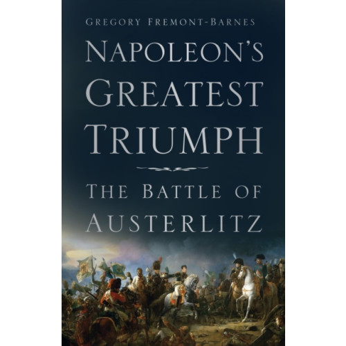 The History Press Ltd Napoleon's Greatest Triumph (häftad, eng)