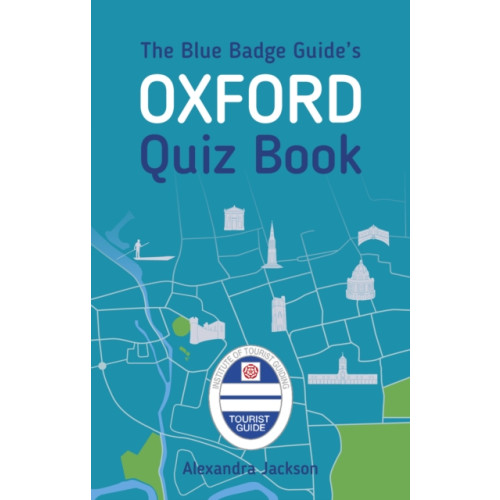 The History Press Ltd The Blue Badge Guide's Oxford Quiz Book (häftad, eng)