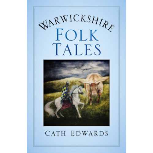 The History Press Ltd Warwickshire Folk Tales (häftad, eng)