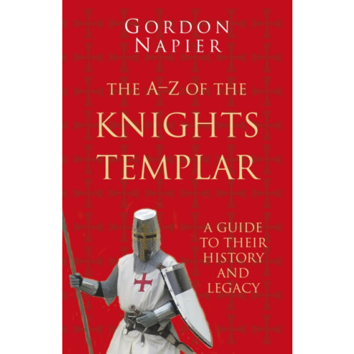 The History Press Ltd The A-Z of the Knights Templar: Classic Histories Series (häftad, eng)