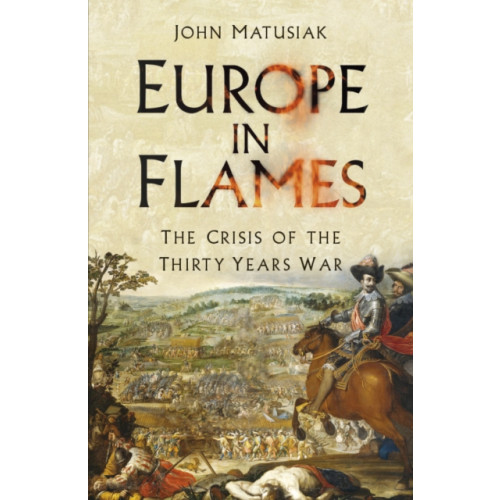 The History Press Ltd Europe in Flames (häftad, eng)
