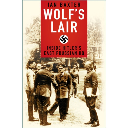 The History Press Ltd Wolf's Lair (häftad, eng)