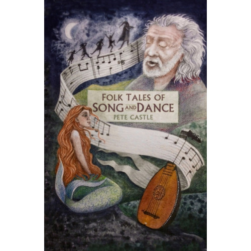 The History Press Ltd Folk Tales of Song and Dance (inbunden, eng)
