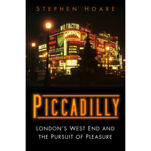 The History Press Ltd Piccadilly (inbunden, eng)