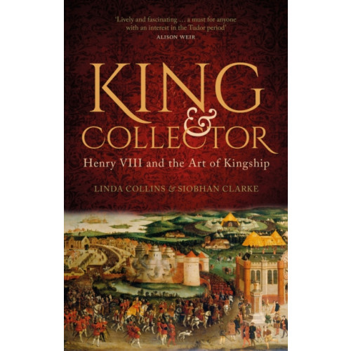 The History Press Ltd King and Collector (inbunden, eng)