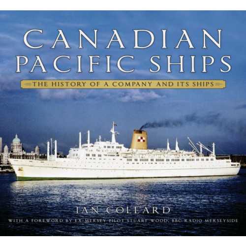 The History Press Ltd Canadian Pacific Ships (häftad, eng)
