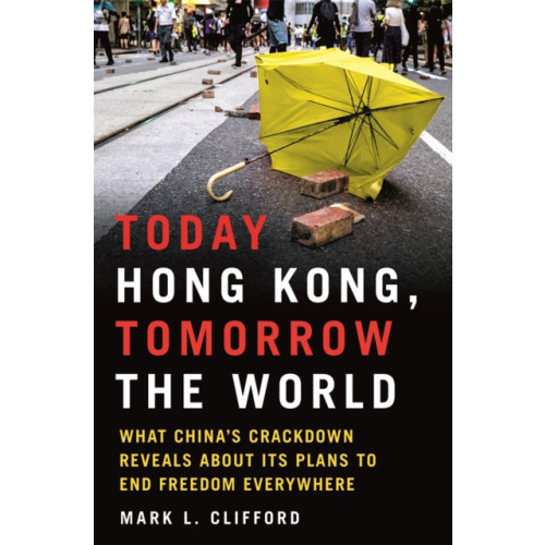 The History Press Ltd Today Hong Kong, Tomorrow the World (inbunden, eng)