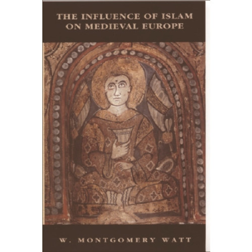 Edinburgh university press The Influence of Islam on Medieval Europe (häftad, eng)