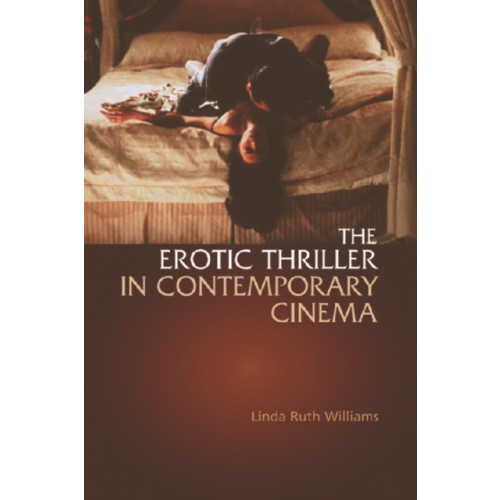 Edinburgh university press The Erotic Thriller in Contemporary Cinema (häftad, eng)