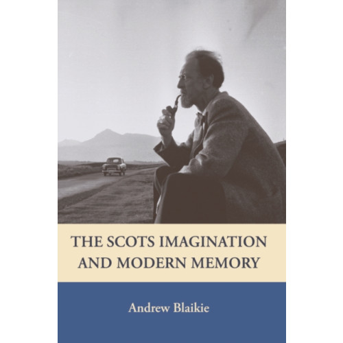 Edinburgh university press The Scots Imagination and Modern Memory (häftad, eng)