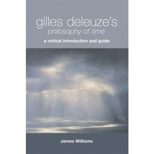 Edinburgh university press Gilles Deleuze's Philosophy of Time (häftad, eng)