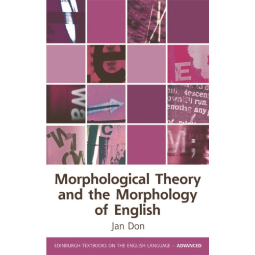 Edinburgh university press Morphological Theory and the Morphology of English (häftad, eng)