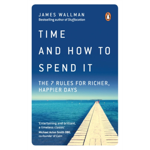 Ebury Publishing Time and How to Spend It (häftad, eng)