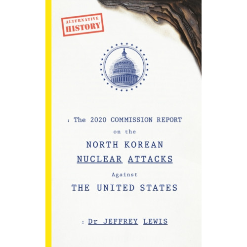Ebury Publishing The 2020 Commission Report on the North Korean Nuclear Attacks Against The United States (häftad, eng)