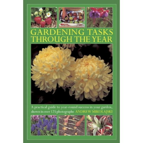 Anness publishing Gardening Tasks Through the Year (inbunden, eng)