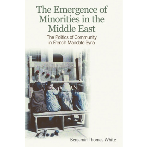 Edinburgh university press The Emergence of Minorities in the Middle East (häftad, eng)